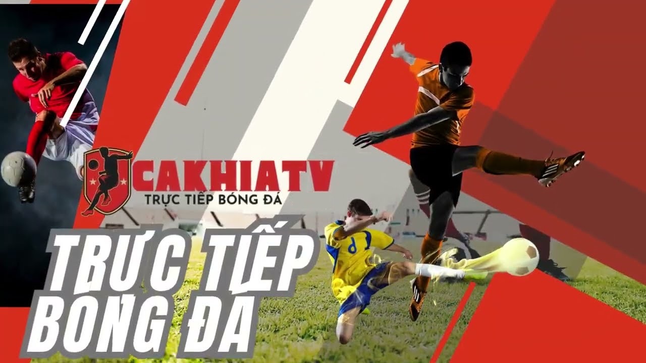 Cakhiatv- Trực Tiếp Bóng Đá Không Quảng Cáo Tại Cà Khịa TV