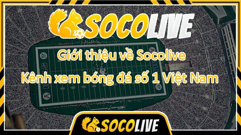 Socolive - Trực tiếp bóng đá hôm nay Socolive TV